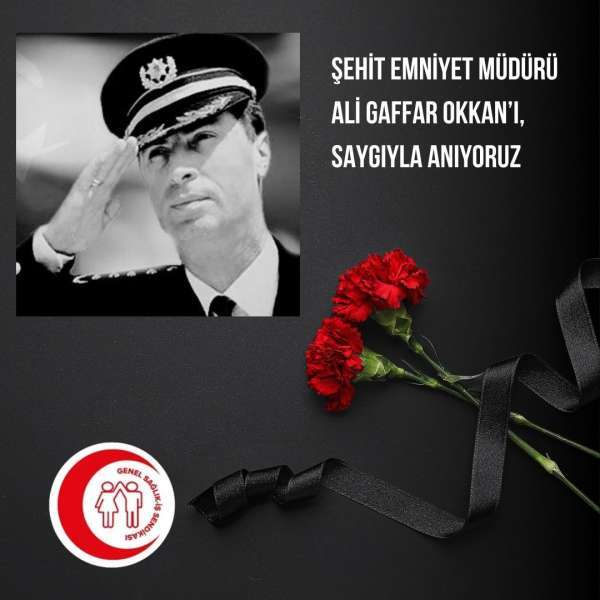 Ali Gaffar Okkan'ı Saygıyla Anıyoruz