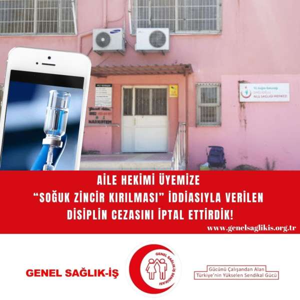 AİLE HEKİMİ ÜYEMİZE “SOĞUK ZİNCİR KIRILMASI” İDDİASIYLA VERİLEN DİSİPLİN CEZASINI İPTAL ETTİRDİK!