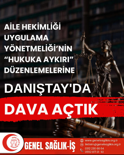 AİLE HEKİMLİĞİ UYGULAMA YÖNETMELİĞİ’NİN “HUKUKA AYKIRI” DÜZENLEMELERİNE DANIŞTAY’DA DAVA AÇTIK