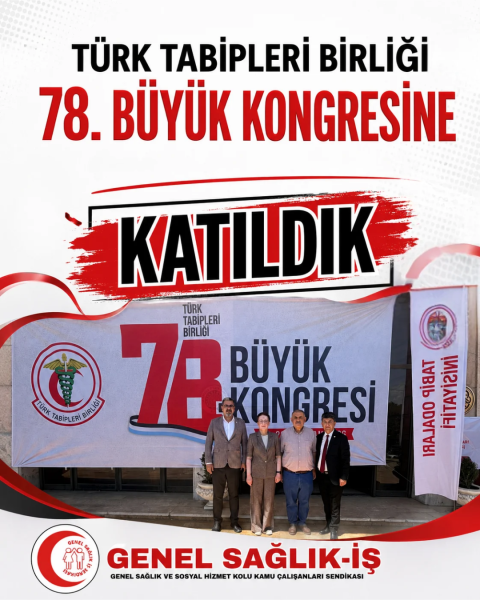 Türk Tabipleri Birliği'nin 78. Büyük Kongresi'ne Katıldık