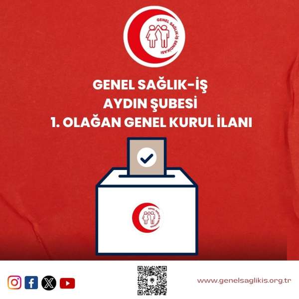 Genel Sağlık-İş Aydın Şubesi 1. Olağan Genel Kurul İlanı