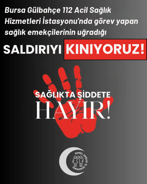 SAĞLIK EMEKÇİLERİNİ KORUYAMAYANLAR BU ŞİDDETİN SORUMLUSUDUR!