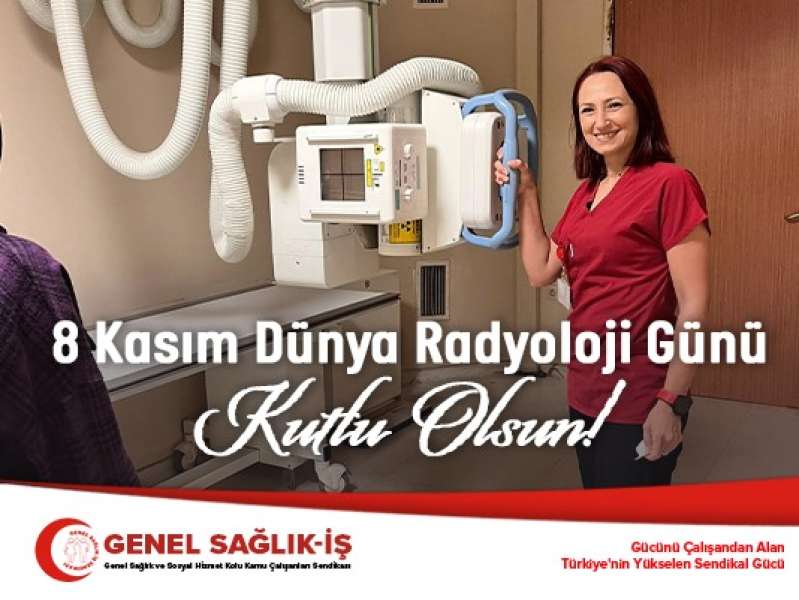 8 Kasım Dünya Radyoloji Günü Kutlu Olsun