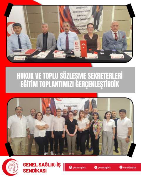 HUKUK VE TOPLU SÖZLEŞME SEKRETERLERİ EĞİTİM TOPLANTIMIZI GERÇEKLEŞTİRDİK