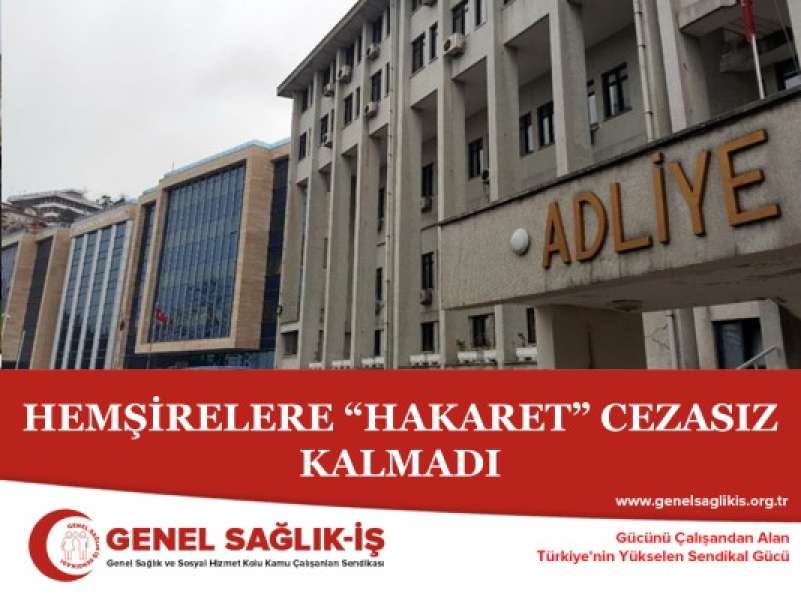 HEMŞİRELERE “HAKARET” CEZASIZ KALMADI