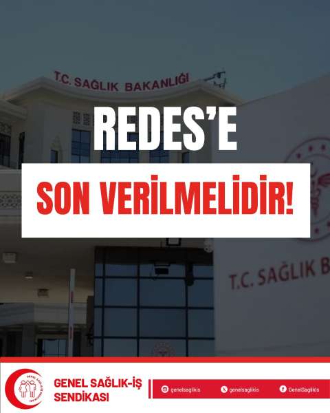 REDES’E SON VERİLMELİDİR!