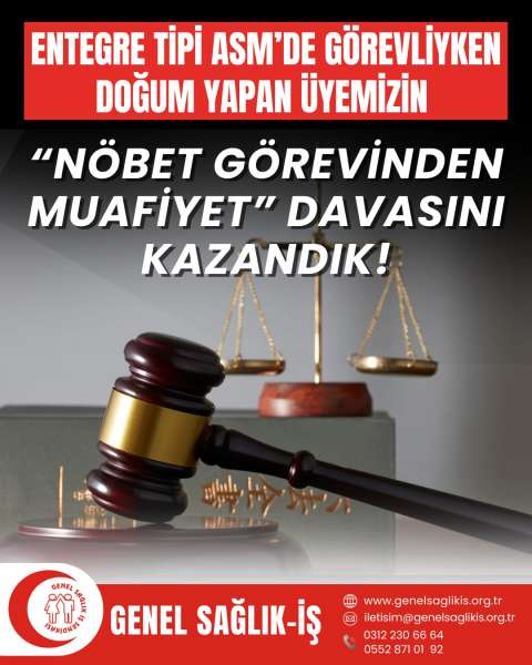 ENTEGRE TİPİ ASM’DE GÖREVLİYKEN DOĞUM YAPAN ÜYEMİZİN “NÖBET GÖREVİNDEN MUAFİYET” DAVASINI KAZANDIK