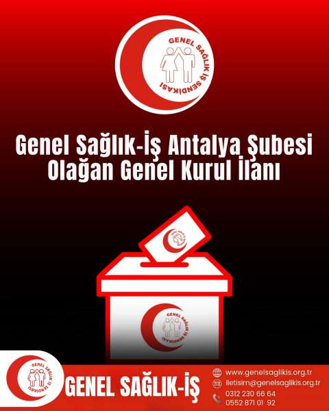 GENEL SAĞLIK-İŞ ANTALYA ŞUBESİ 1. OLAĞAN GENEL KURUL İLANI