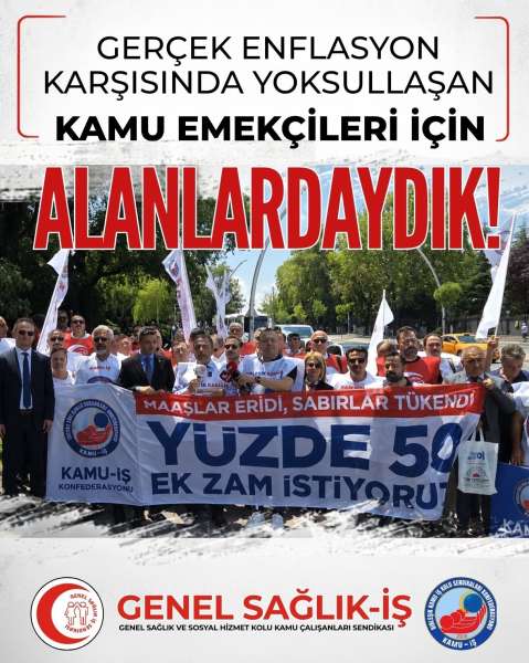 YÜZDE 50 EK ZAM İSTİYORUZ!