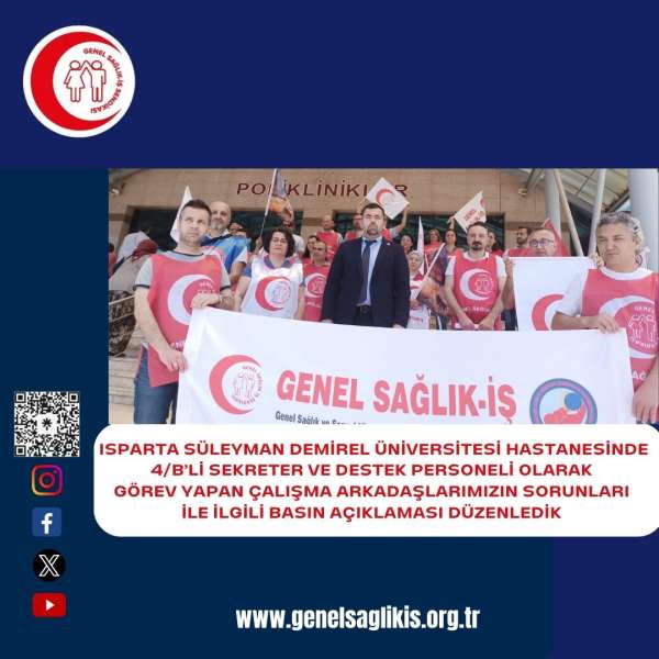Isparta Süleyman Demirel Üniversitesi Hastanesinde 4/B’li sekreter ve destek personeli olarak görev yapan çalışma arkadaşlarımızın sorunları ile ilgili basın açıklaması düzenledik