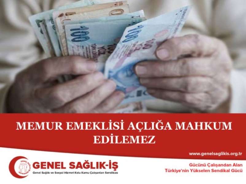 MEMUR EMEKLİSİ AÇLIĞA MAHKUM EDİLEMEZ