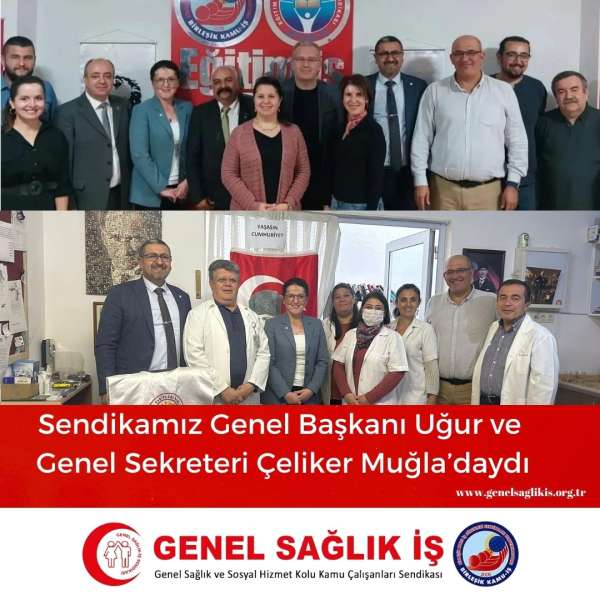 Sendikamız Genel Başkanı Uğur ve Genel Sekreteri Çeliker Muğla'daydı