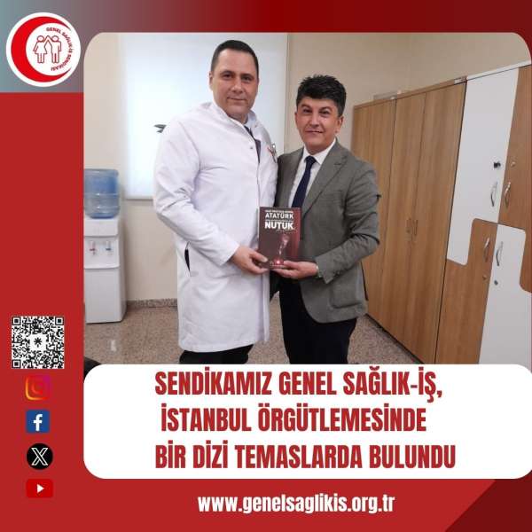 Sendikamız Genel Sağlık-İş, İstanbul örgütlemesinde bir dizi temaslarda bulundu