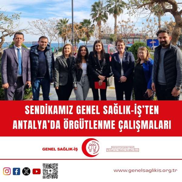 Sendikamız Genel Sağlık-İş'ten Antalya'da Örgütlenme Çalışmaları