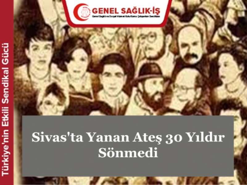 Sivas'ta Yanan Ateş 30 Yıldır Sönmedi