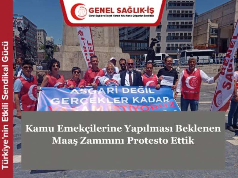 Kamu Emekçilerine Yapılması Beklenen Maaş Zammını Protesto Ettik