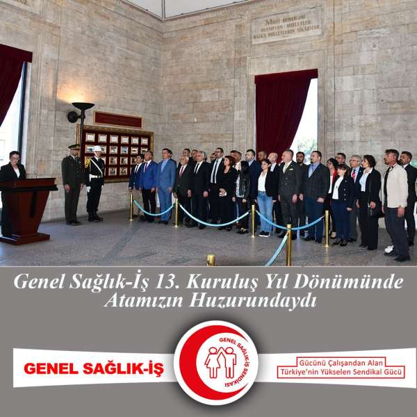 Genel Sağlık-İş 13. Kuruluş Yıl Dönümünde Atamızın Huzurundaydı