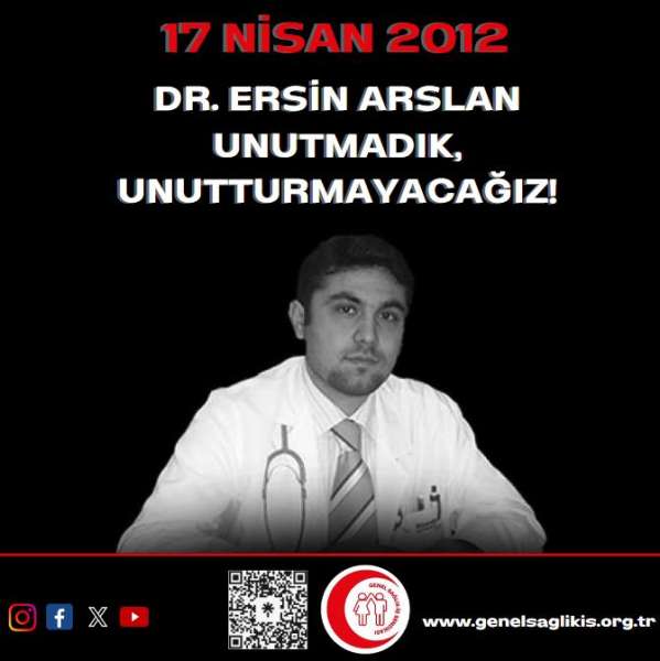 Dr. Ersin Arslan Unutmadık, Unutturmayacağız!