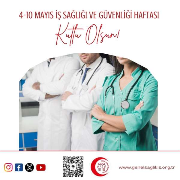 4-10 Mayıs  İş Sağlığı ve Güvenliği Haftası Kutlu Olsun