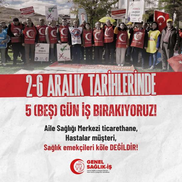 2-6 Aralık tarihlerinde 5 (Beş) Gün İş Bırakıyoruz!