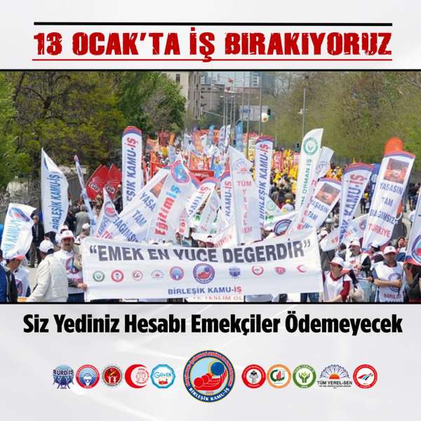 13 Ocak'ta İş Bırakıyoruz