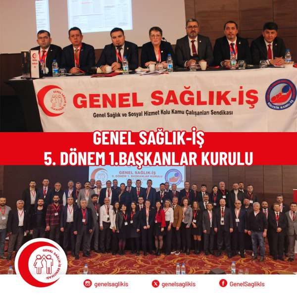 Genel Sağlık-İş 5. Dönem 1. Başkanlar Kurulu Başladı