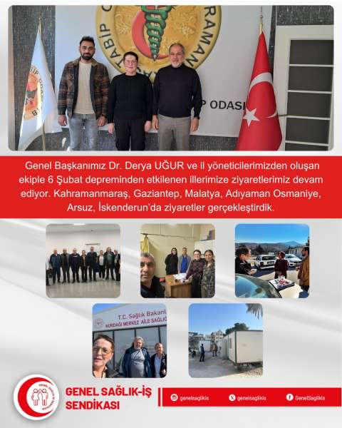 6 Şubat Depreminden Etkilenen Kahramanmaraş, Gaziantep, Malatya, Adıyaman, Osmaniye, Arsuz ve İskenderun'da Ziyaretler Gerçekleştirdik