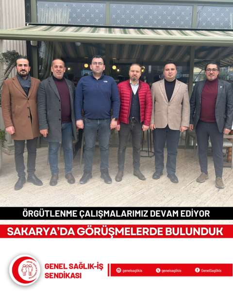 Örgütlenme Çalışmalarımız Devam Ediyor Sakarya'da Görüşmelerde Bulunduk