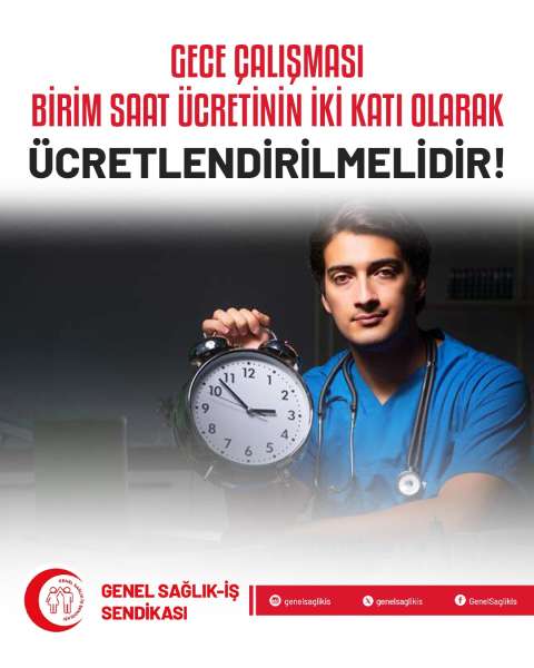 Gece çalışması birim saat ücretinin iki katı olarak ücretlendirilmelidir!