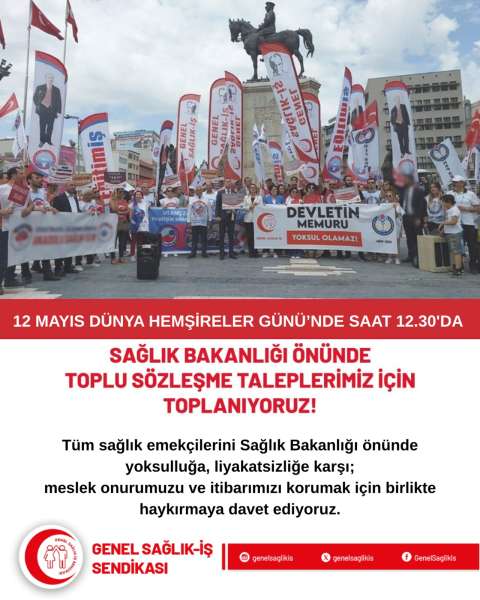 12 MAYIS DÜNYA HEMŞİRELER GÜNÜ'NDE SAAT 12.30'DA SAĞLIK BAKANLIĞI ÖNÜNDE TOPLU SÖZLEŞME TALEPLERİMİZ İÇİN TOPLANIYORUZ!