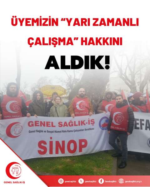 ÜYEMİZİN “YARI ZAMANLI ÇALIŞMA” HAKKINI ALDIK!