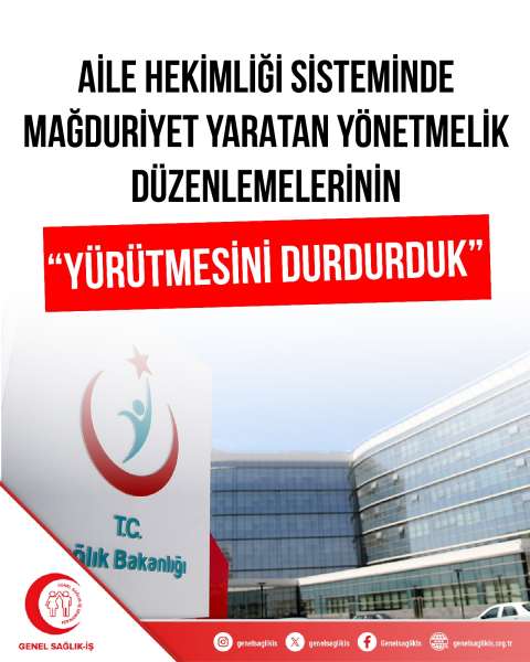 AİLE HEKİMLİĞİ SİSTEMİNDE MAĞDURİYET YARATAN YÖNETMELİK DÜZENLEMELERİNİN “YÜRÜTMESİNİ DURDURDUK”