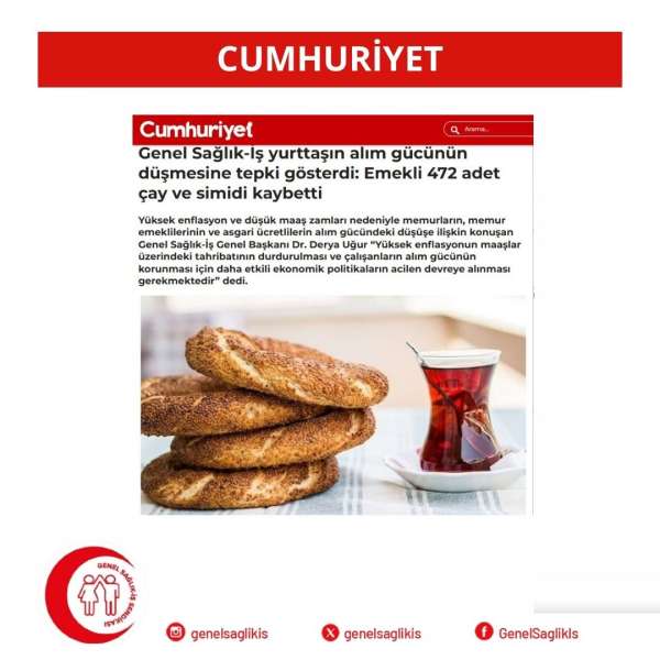 Genel Sağlık-İş yurttaşın alım gücünün düşmesine tepki gösterdi: Emekli 472 adet çay ve simidi kaybetti