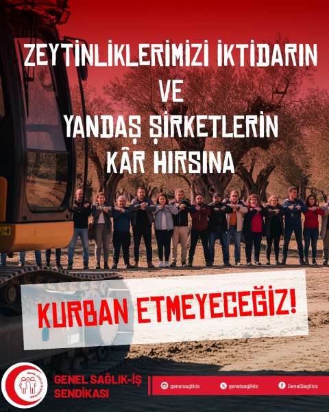 Zeytinliklerimizi İktidarın ve Yandaş Şirketlerin Kâr Hırsına Kurban Etmeyeceğiz!